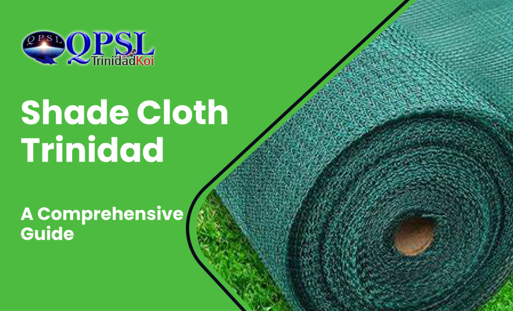 QPSL Shade Cloth Trinidad A Comprehensive Guide QPSL